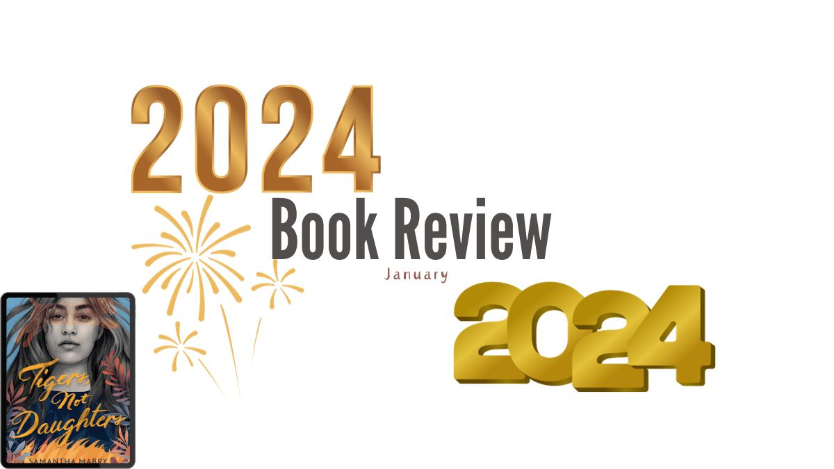 2024 Book Review: Tigers, Not Daughters