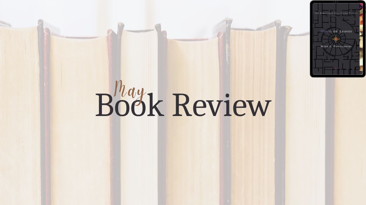 2025 Book Review: HOUSE of Leaves